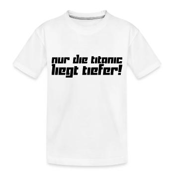 Nur die Titanic liegt tiefer! (Vektor) - Kinder Premium Bio T-Shirt - Weiß - Vorne