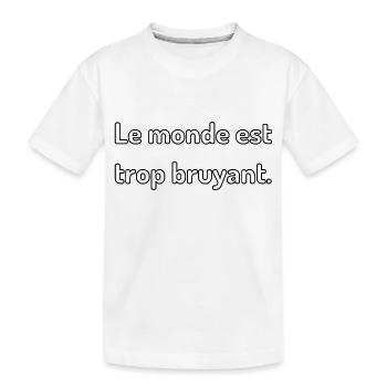 Le monde est trop bruyant - T-shirt bio Premium Enfant - blanc - Devant