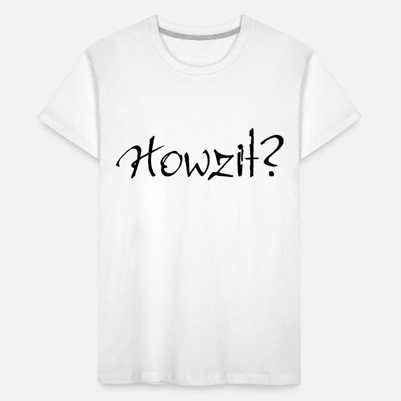 Howzit? Kinder Premium Bio T-Shirt