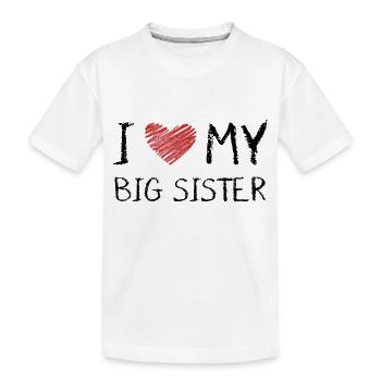 I Love My Big Sister - T-shirt bio Premium Enfant - blanc - Devant