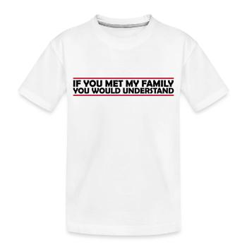 you would understand quote - Kids' Premium Organic T-Shirt - white - Front