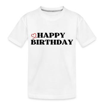 Happy Birthday Birthday Greeting Birthday Gift - Kids' Premium Organic T-Shirt - white - Front