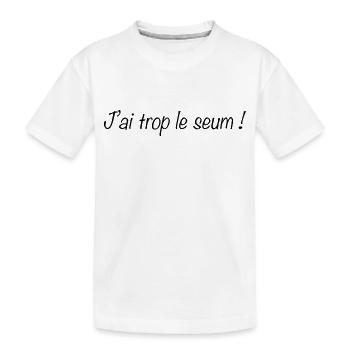 J ai trop le seum - T-shirt bio Premium Enfant - blanc - Devant