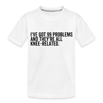 J’ai 99 problèmes et ils sont tous liés au genou - T-shirt bio Premium Enfant - blanc - Devant