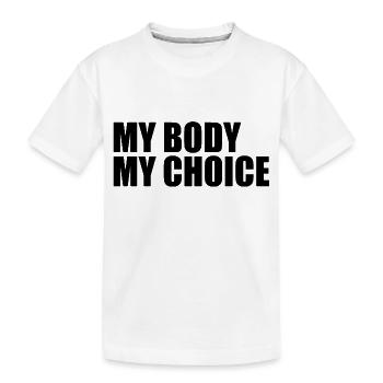 My body my choice - Kids' Premium Organic T-Shirt - white - Front