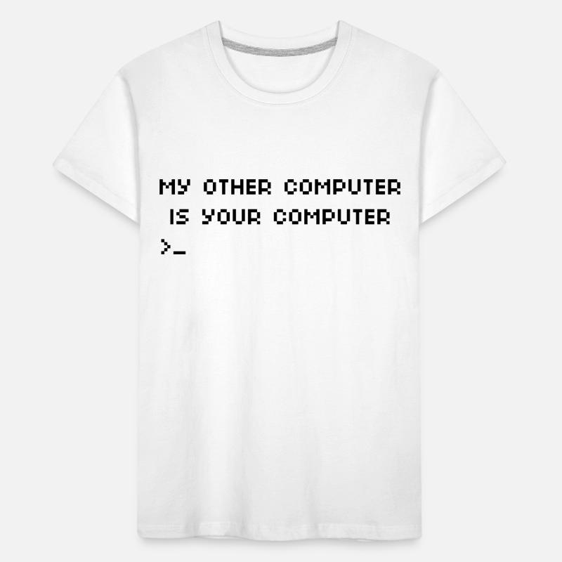 My Other Computer Is Your Computer Funny Hacking G Kids' Premium Organic T-Shirt