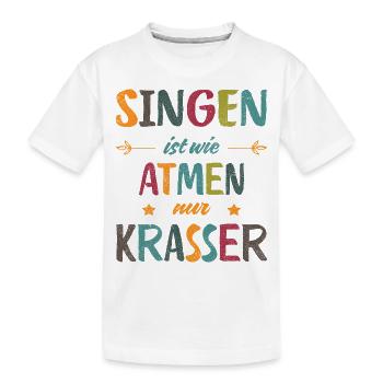 Singen ist wie Atmen nur krasser Retro - Kinder Premium Bio T-Shirt - Weiß - Vorne