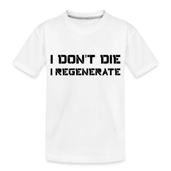 I don't die I regenerate (Doctor Who) - Kinder Premium Bio T-Shirt - Weiß - Vorne