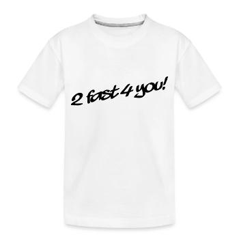 2 Fast 4 You - T-shirt bio Premium Enfant - blanc - Devant