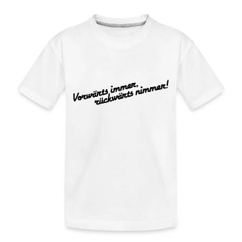 Vorwärts immer rückwärts nimmer alleinstehend - Kinder Premium Bio T-Shirt - Weiß - Vorne