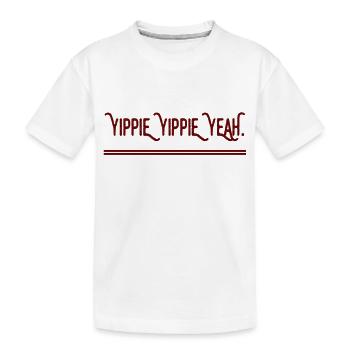 YIPPIE YIPPIE YEAH - Nouveau design original :) - T-shirt bio Premium Enfant - blanc - Devant