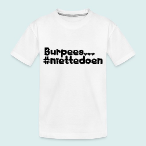 burpees niettedoen - Kinderen premium biologisch T-shirt