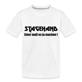 Stagehand Einer muss es ja machen - Kinder Premium Bio T-Shirt - Weiß - Vorne