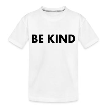 Be kind - Kids' Premium Organic T-Shirt - white - Front