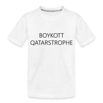 BOYKOTT QATARSTROPHE - Fußball Weltmeisterschaft - Kinder Premium Bio T-Shirt - Weiß - Vorne