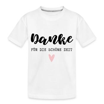 Danke für die schöne Zeit / Danke für Alles - Kinder Premium Bio T-Shirt - Weiß - Vorne