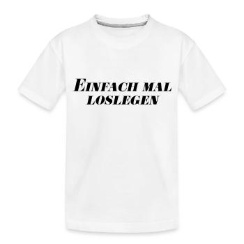 Einfach mal loslegen - Kinder Premium Bio T-Shirt - Weiß - Vorne