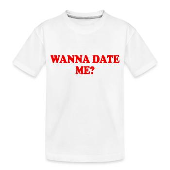 wanna date me - Kinder Premium Bio T-Shirt - Weiß - Vorne