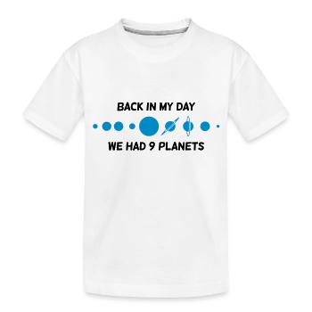 Wir hatten damals von 9 Planeten! - Kinder Premium Bio T-Shirt - Weiß - Vorne