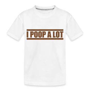 I poop a lot - Kids' Premium Organic T-Shirt - white - Front