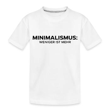 Minimalismus: Weniger ist mehr - Kinder Premium Bio T-Shirt - Weiß - Vorne