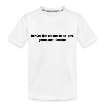 Lustiger Spruch See - Kinder Premium Bio T-Shirt - Weiß - Vorne