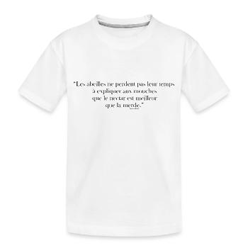 “Les abeilles ne perdent pas leur temps à.... - T-shirt bio Premium Enfant - blanc - Devant