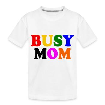Busy mom - Kids' Premium Organic T-Shirt - white - Front