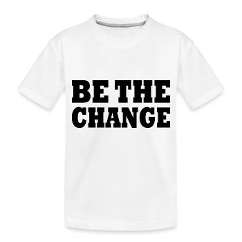 be the change - Kids' Premium Organic T-Shirt - white - Front
