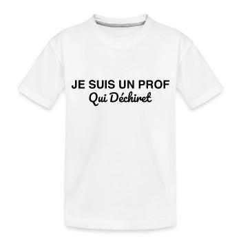 Je suis un prof qui déchire - T-shirt bio Premium Enfant - blanc - Devant