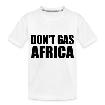 don't gas africa - Kinder Premium Bio T-Shirt - Weiß - Vorne