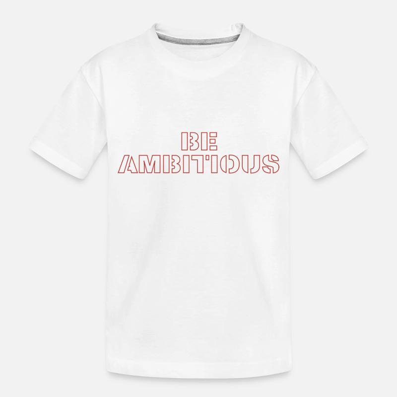 Be ambitious - Kinder Premium Bio T-Shirt - Weiß
