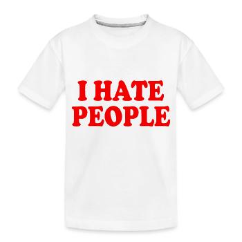 I hate people - Kinder Premium Bio T-Shirt - Weiß - Vorne