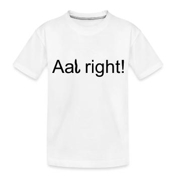 Aal right - Kinder Premium Bio T-Shirt - Weiß - Vorne