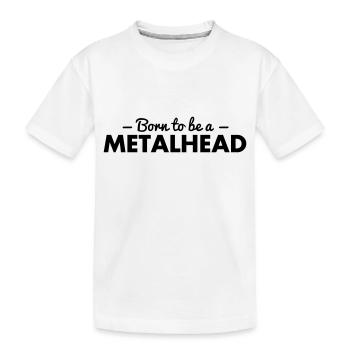 born to be a metalhead - Kids' Premium Organic T-Shirt - white - Front