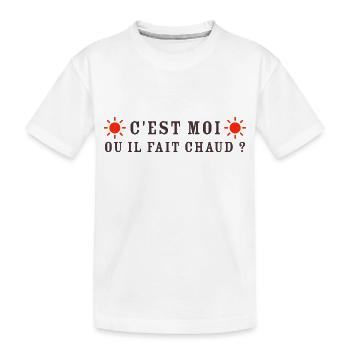 C'est moi ou il fait chaud, cadeau humour - T-shirt bio Premium Enfant - blanc - Devant
