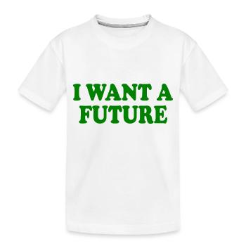 I want a future - Kinder Premium Bio T-Shirt - Weiß - Vorne