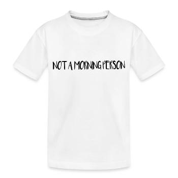 Pas une personne du matin - T-shirt bio Premium Enfant - blanc - Devant