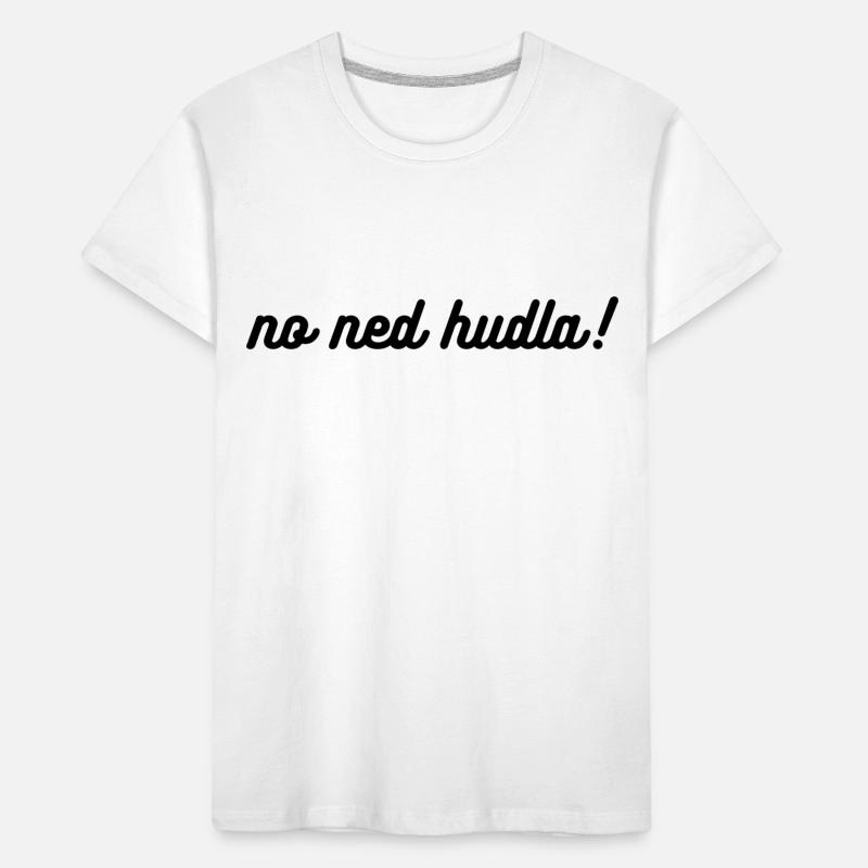 No ned hudla Kinder Premium Bio T-Shirt