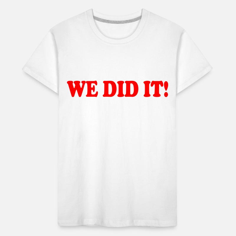 We did it Kinder Premium Bio T-Shirt