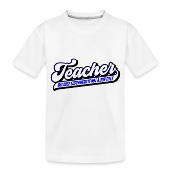 Teacher Lehrer Superheld | Farben änderbar - Kinder Premium Bio T-Shirt - Weiß - Vorne