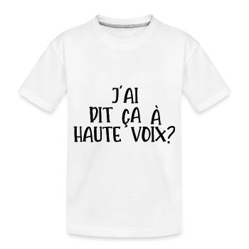 j'ai dit ça à haute voix - T-shirt bio Premium Enfant - blanc - Devant