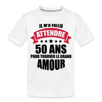 il m'a fallu attendre 50 ans pour le grand amour - T-shirt bio Premium Enfant - blanc - Devant