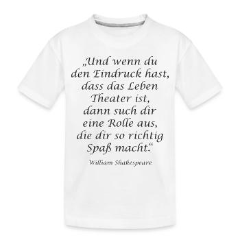 Zitat William Shakespeare - Theater Spaß 1 - Kinder Premium Bio T-Shirt - Weiß - Vorne