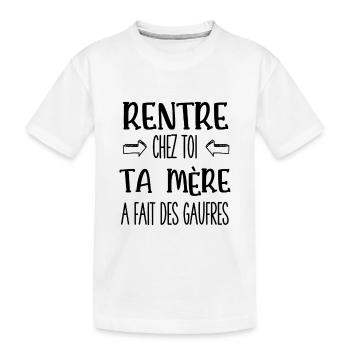 rentre chez toi ta mère a fait des gaufres - T-shirt bio Premium Enfant - blanc - Devant