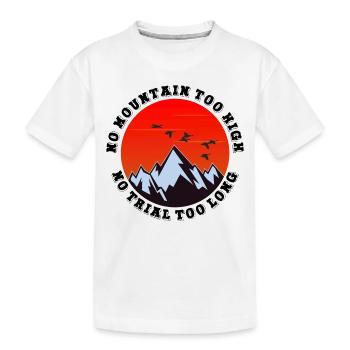 Pas de montagne trop haute, pas trop longue - T-shirt bio Premium Enfant - blanc - Devant