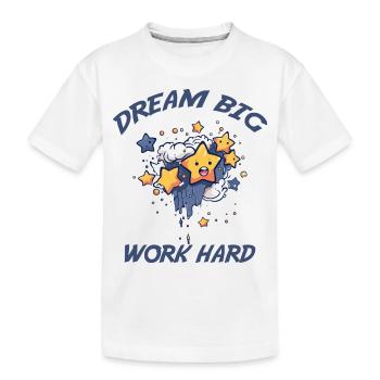 Rêver grand, travailler dur - T-shirt bio Premium Enfant - blanc - Devant