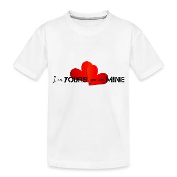 I am yours you are mine - Kids' Premium Organic T-Shirt - white - Front
