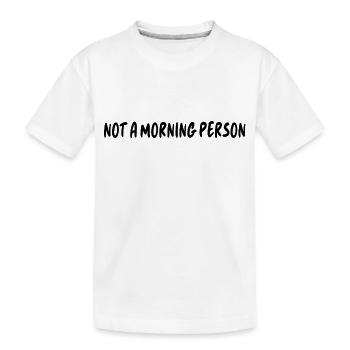 Pas une personne du matin - T-shirt bio Premium Enfant - blanc - Devant