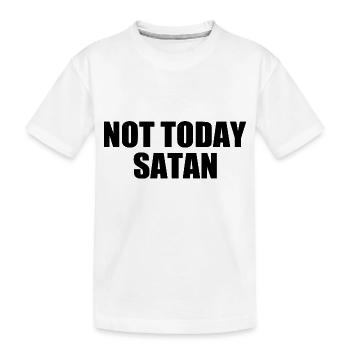 Not today satan - Kids' Premium Organic T-Shirt - white - Front